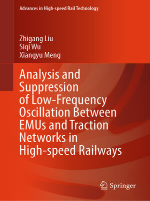 cover image of Analysis and Suppression of Low-Frequency Oscillation Between EMUs and Traction Networks in High-speed Railways